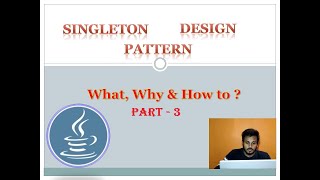 Singleton Design Pattern Deeply explanation || Part - 3 || Simple ways