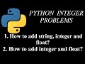 How to add string, integer and float in python | Python Integer Problems | Q.3