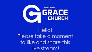 Word of His Grace Church Live Stream