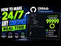 HOW TO MAKE ANY CODESPACE 24/7 REAL TIME 😱 [WORKING METHODS]