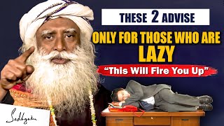 🔴STOP BEING LAZY! - 2 Ways to Overcome Laziness and Staying Motivated Always | Sadhguru