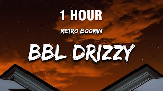[1 HOUR] Metro Boomin - BBL Drizzy (Lyrics)