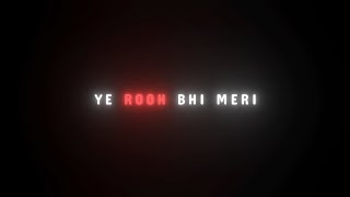 Ye Rooh Bhi Meri Status || Arjit Singh || Black Screen Status || Aman Pandit