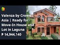 Valenza by Crown Asia | Ready for Move-In House and Lot in Laguna