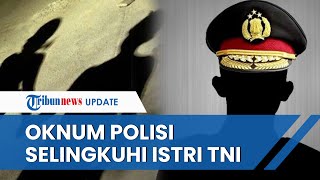 Viral Oknum Polisi Selingkuh dengan Istri TNI, Kapolda Jateng Murka dan Tak Segan untuk Pecat