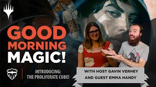 Emma Handy Reveals Her Cube Spotlight Series: The Proliferate Cube! | Good Morning Magic | MTGO