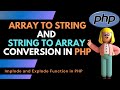 Array to String and String to Array Conversion in PHP | Implode and Explode in PHP