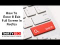 How To Enter and Exit Full Screen In Firefox