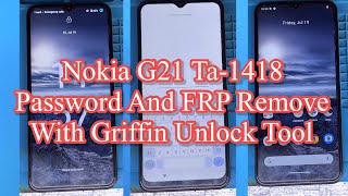 Nokia G21 Password And FRP Remove With Griffin Unlock Tool