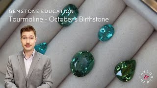 Tourmaline - October's Birthstone