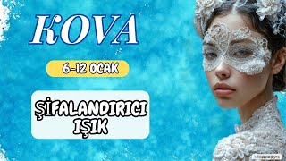 KOVA BURCU 6-12 OCAK🌟💫☀ŞİFALANDIRICI IŞIK