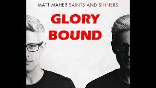 Matt Maher - Glory Bound (Lyrics)