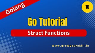 Golang Tutorial - Struct Functions in Go | Grow Your Skill