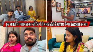 कुछ सवालों के जवाब शायद नहीं देने में ही भलाई होती हैं KITTO के घर SACHIN का सच|VL-2651|AMIT MANISHA