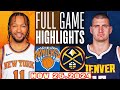 Denver Nuggets Vs New York Knicks FULL GAME Highlights Nov 25,2024 NBA Season 2024-25