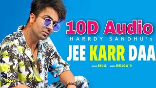 Jee Karr Daa | 10D Song | 8D Audio | Bass Boosted | Harrdy Sandhu | 10D Songs Hindi