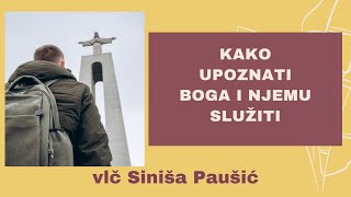 vlč Siniša Paušić - Kako Upoznati Boga i Njemu Služiti