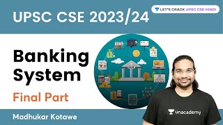 UPSC CSE 2023-24 : Banking System : Final Part | Madhukar Kotawe | Let's Crack UPSC CSE Hindi