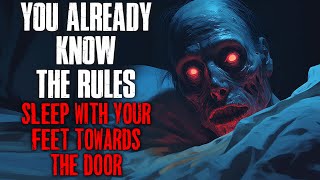 "You Already Know The Rules, Always Sleep With Your Feet Towards The Door" Creepypasta