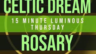 15 Minute Rosary - 4 - Luminous - Thursday - CELTIC DREAM