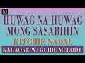 Huwag Na Huwag Mong Sasabihin - Karaoke With Guide Melody (Kitchie Nadal)