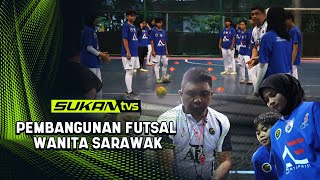 Pembangunan Futsal Wanita Sarawak | Sukan TVS