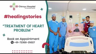 Successful heart treatment for this brave patient, thanks to the skilled hands of Dr. Gaurav Goyal.