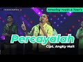 PERCAYALAH || Cipt.  Angky Nait