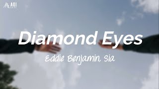Diamond Eyes - Eddie Benjamin ft. Sia (Lyrics)