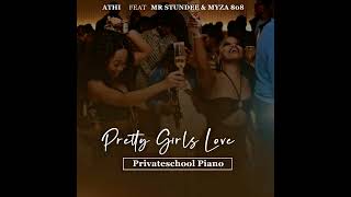 ATHI FT MR STUNDEE  \u0026  MYZA 808 -  Pretty Girls Love Private School Piano