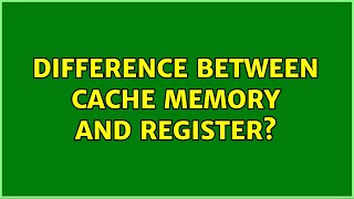 Difference between cache memory and register? (6 Solutions!!)