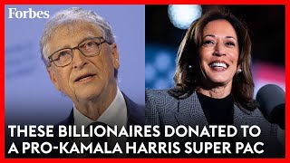 Here Are The Billionaires Donating To Kamala Harris' Super PAC | Forbes Topline