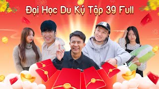 ĐẠI HỌC DU KÝ - TẬP 39 FULL | Phim Hài Hước Sinh Viên Hay Nhất 2023