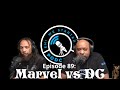 Episode 89:  Marvel vs DC