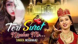 Neha Naaz  New Qawwali 2019 - तेरी सूरत निगाहो मे फिरती रहे || Teri Surat Nigahon Mai Phirti Rahe