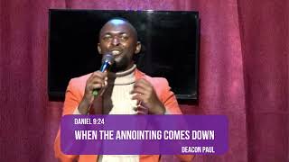 DEACON PAUL NDUNG'U || WHEN THE ANNOINTING COMES