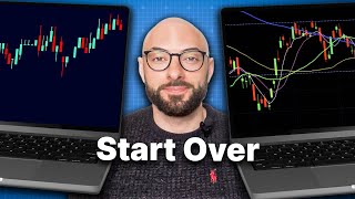 How I'd Start Trading if I Had to Start Over in 2025