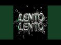 LENTO LENTO (SUPER SLOWED)