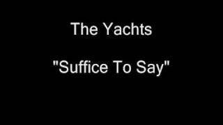 The Yachts - Suffice To Say [HQ Audio]