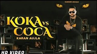 Koka Vs Coca : Karan Aujla (Official Video) Deep Jandu | Sukh Sanghera | Latest Punjabi Songs