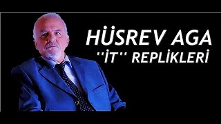 Hüsrev Ağa - ''İT'' replikleri (ÖZEL YAPIM)