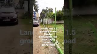 land for sale 1.5 ground ECR road Chennai kottivakkam contact number 📞 8667047921