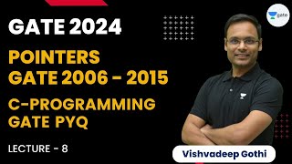 Pointers | GATE 2006 - 2015 | Lecture 8 | C Programming GATE PYQ | GATE 2024