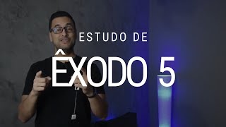 Estudo de Êxodo 5