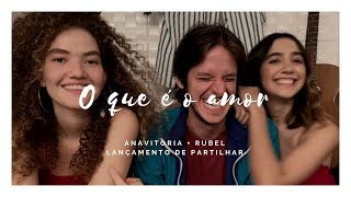 Anavitória e Rubel || O que é o amor