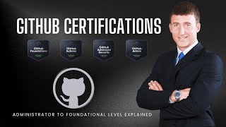 GitHub Certifications Explained - From Administrator to Foundational level