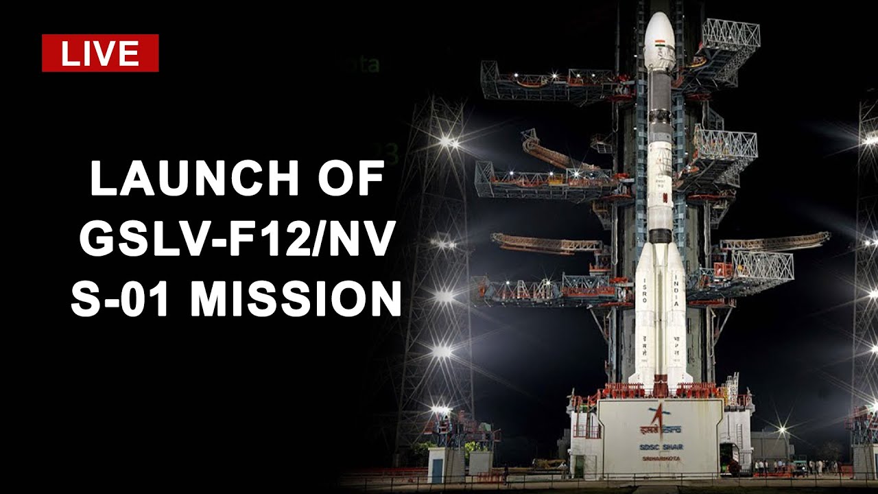 ISRO GSLV F12/NVS-1-Second Generation Navigational Satellite Launch ...