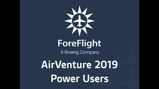 ForeFlight "Power Users" Course - Oshkosh July 2019