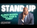 Alonzo Bodden: TALL, DARK & FUNNY (2003 Full Stand-Up Comedy Special) | Smart, Sharp & Hilarious