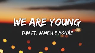 Fun - We Are Young (Feat. Janelle Monáe) Lyrics